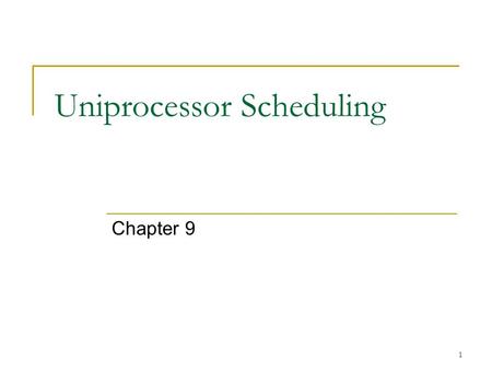 Uniprocessor Scheduling