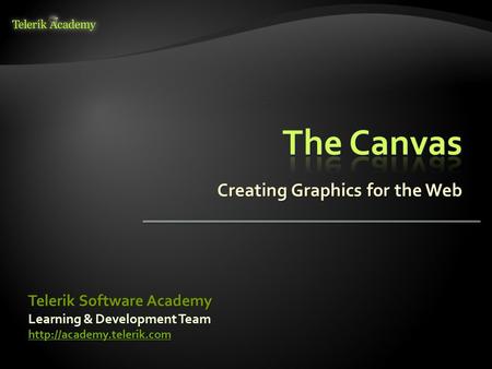 Creating Graphics for the Web Learning & Development Team  Telerik Software Academy.