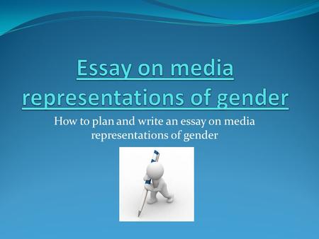 Essay on media representations of gender