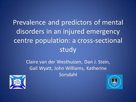 Prevalence and predictors of mental disorders in an injured emergency centre population: a cross-sectional study Claire van der Westhuizen, Dan J. Stein,