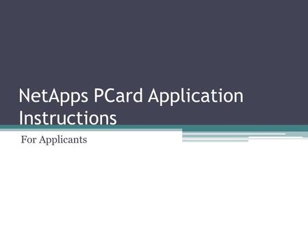 NetApps PCard Application Instructions For Applicants.