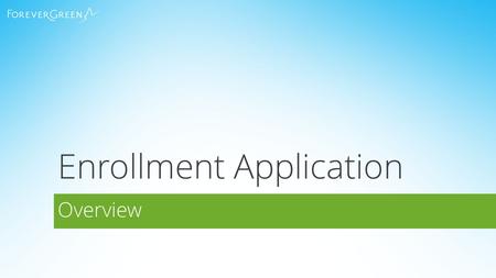 Enrollment Application Overview. Step 1: Select Your Appropriate Initial Order New Members can select one of the featured enrollment packs, or choose.