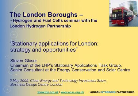 The London Boroughs – - Hydrogen and Fuel Cells seminar with the London Hydrogen Partnership “Stationary applications for London: strategy and opportunities”