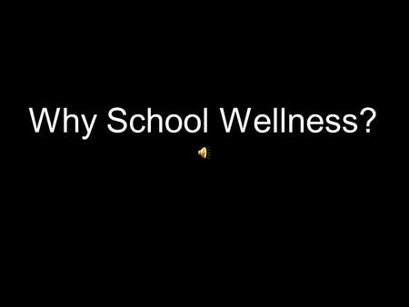 Why School Wellness?. 65% of American adults are overweight or obese.