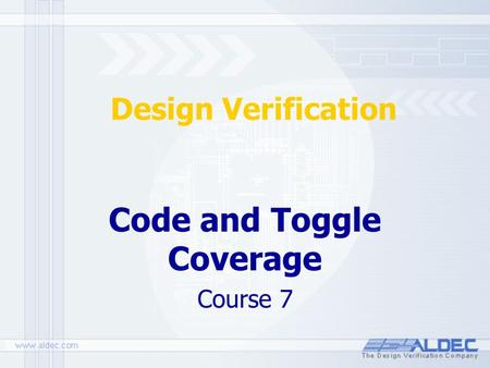 Design Verification Code and Toggle Coverage Course 7.