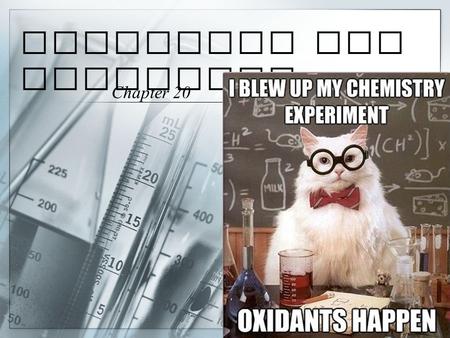 Oxidation and Reduction Chapter 20 INTRO TO REDOX Day 1.