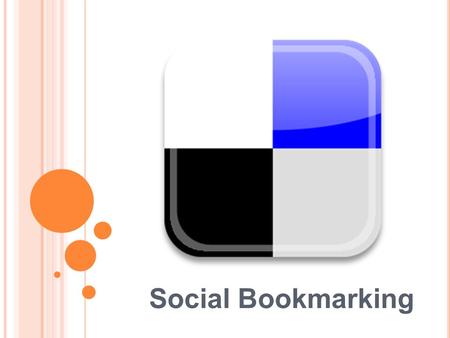 Social Bookmarking. S OCIAL B OOKMARKING Social Bookmarking is for collecting a set of resources that are to be shared with others. Anyone can participate.