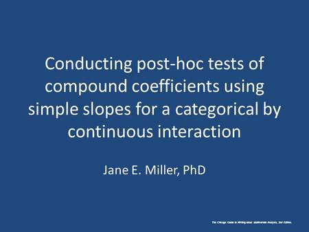 The Chicago Guide to Writing about Multivariate Analysis, 2nd Edition. Conducting post-hoc tests of compound coefficients using simple slopes for a categorical.