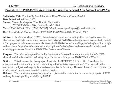 Doc.: IEEE 802.15-02/294SG3a Submission July 2002 Marcus Pendergrass and William C. Beeler, Time Domain Corporation (TDC) Slide 1 Project: IEEE P802.15.