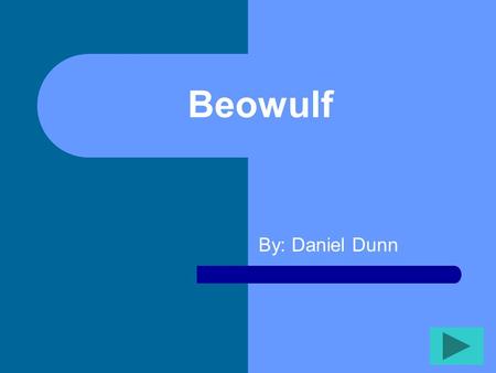 Beowulf By: Daniel Dunn Twenty Questions 12345 678910 1112131415 1617181920.