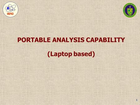 1 PORTABLE ANALYSIS CAPABILITY (Laptop based). 2 Deployment of the Portable System on the basis of Protected Laptop The software and hardware complex.