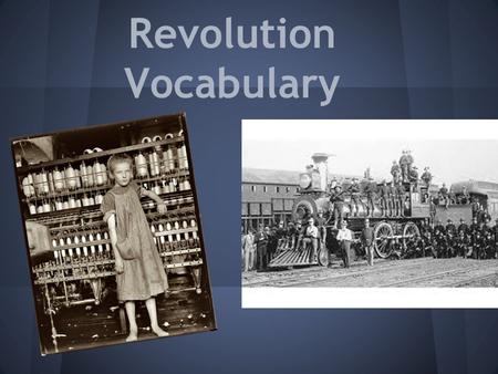 Industrial Revolution Vocabulary. 1. Dumbbell Tenements Cheaply made housing units for the lower class people Very poor living conditions and cramped.