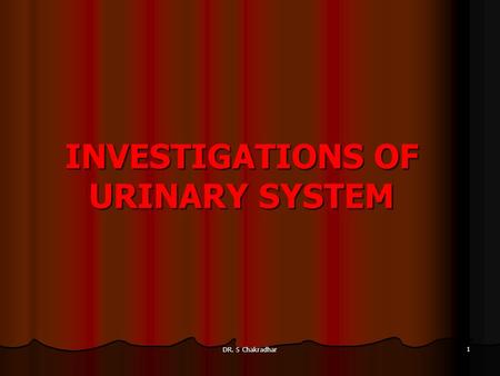 INVESTIGATIONS OF URINARY SYSTEM