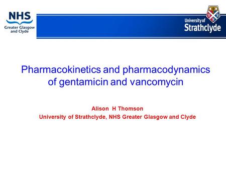 Pharmacokinetics and pharmacodynamics of gentamicin and vancomycin