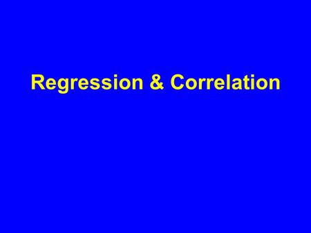 Regression & Correlation. Review: Types of Variables & Steps in Analysis.