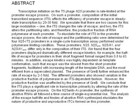 BACKGROUND In vitro steady-state transcription of DNA fragments each containing a single promoter revealed an extraordinarily high degree of abortive.