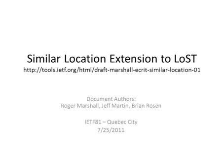 Similar Location Extension to LoST  Document Authors: Roger Marshall, Jeff Martin, Brian.