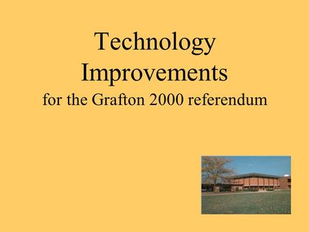 Technology Improvements for the Grafton 2000 referendum.