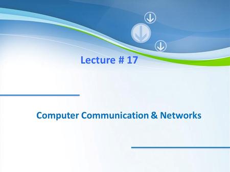 McGraw-Hill©The McGraw-Hill Companies, Inc., 2000 Lecture # 17 Computer Communication & Networks.