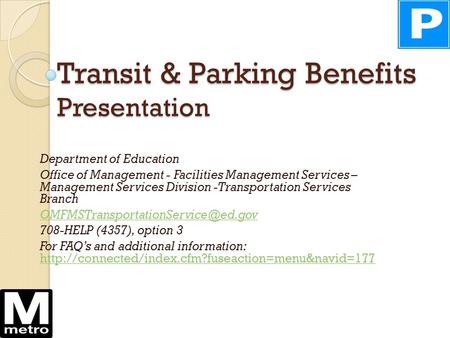 Transit & Parking Benefits Presentation Department of Education Office of Management - Facilities Management Services – Management Services Division -Transportation.