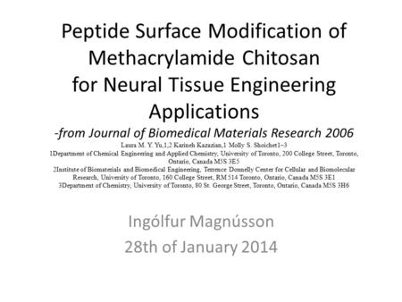 Peptide Surface Modification of Methacrylamide Chitosan for Neural Tissue Engineering Applications -from Journal of Biomedical Materials Research 2006.