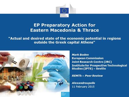 EP Preparatory Action for Eastern Macedonia & Thrace Actual and desired state of the economic potential in regions outside the Greek capital Athens Mark.