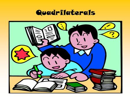 Quadrilaterals.