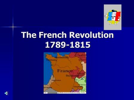 The French Revolution 1789-1815 Causes Existence of class distinctions Existence of class distinctions Enlightenment- shouldn’t we all be equal? Enlightenment-