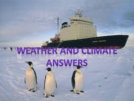 3- The elements of weather and climate Question 7 The atmosphere is important for people because … ● Oxygen (O 2 ) and carbon dioxide (CO 2 ) are present.