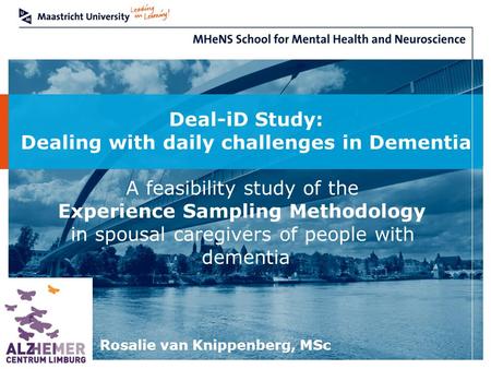 Deal-iD Study: Dealing with daily challenges in Dementia A feasibility study of the Experience Sampling Methodology in spousal caregivers of people with.