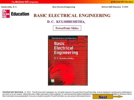 @ McGraw-Hill Education 1 Kulshreshtha, D. C. Basic Electrical Engineering McGraw-Hill Education © 2010 PROPRIETARY MATERIAL. © 2010 The McGraw-Hill Companies,