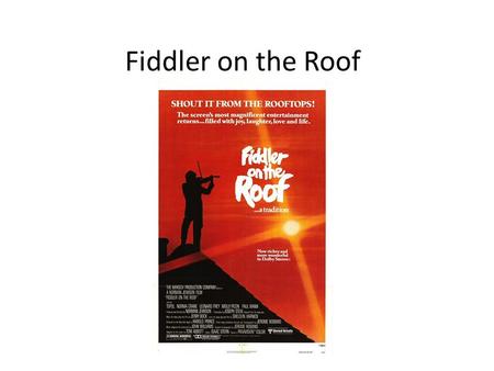 Fiddler on the Roof.