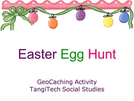 Easter Egg Hunt GeoCaching Activity TangiTech Social Studies.