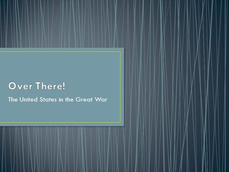 The United States in the Great War. In a short response of one to three sentences, reply to the following prompt: Describe a good reason for a country.