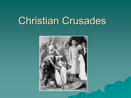 Christian Crusades. Christian Crusades 1095-1291 Main IdeaNotes European Feudal System-Kings, Nobles, Workers (Serfs) Clergy -No class mobility Christian.