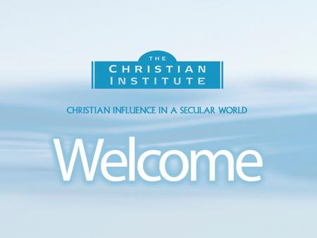 The Christian Institute We speak out on biblical truth in the public arena. The Christian Institute.