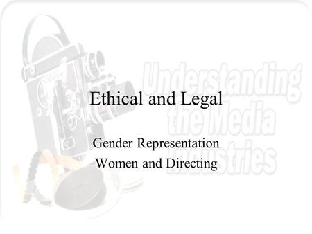 Ethical and Legal Gender Representation Women and Directing.