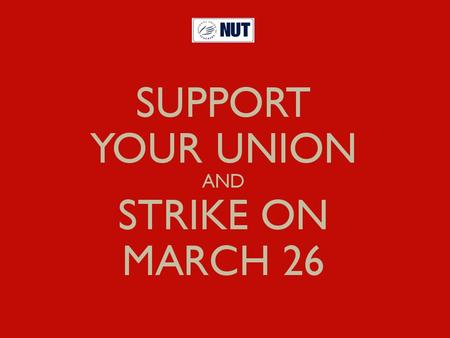 WHY STRIKE ON MARCH 26 ?!... because when we act together we can protect teachers and education... Regional action was solidly supported in 2013. Now.