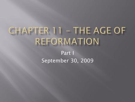 Part I September 30, 2009.  In the 1520’s, a powerful religious movement began in Saxony in Germany.  It spread rapidly throughout northern Europe 