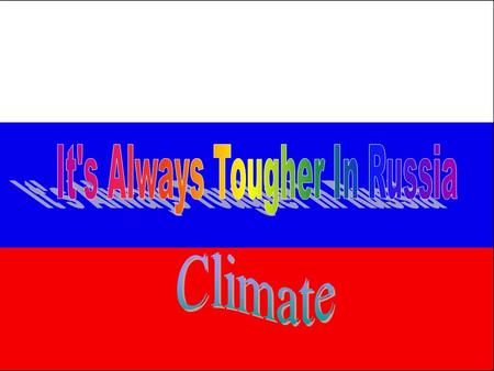 Climate Most of Russia has a cold type due to its northern location Russia has 4 types of climates. They are the…