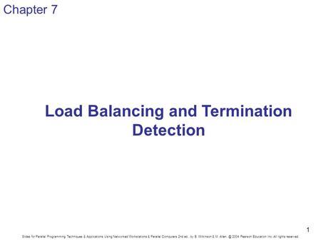 Slides for Parallel Programming Techniques & Applications Using Networked Workstations & Parallel Computers 2nd ed., by B. Wilkinson & M. 2004.