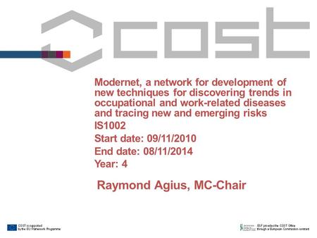 Modernet, a network for development of new techniques for discovering trends in occupational and work-related diseases and tracing new and emerging risks.