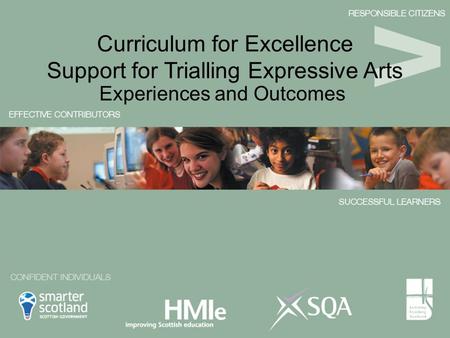 Experiences and Outcomes Curriculum for Excellence Support for Trialling Expressive Arts.