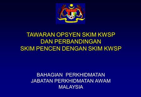 TAWARAN OPSYEN SKIM KWSP DAN PERBANDINGAN SKIM PENCEN DENGAN SKIM KWSP