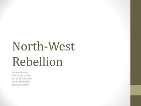 North-West Rebellion Gabriel Dumont The Return of Riel