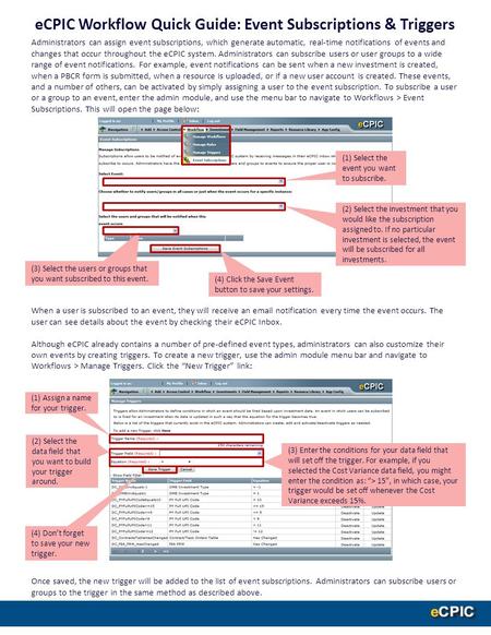 ECPIC Workflow Quick Guide: Event Subscriptions & Triggers Administrators can assign event subscriptions, which generate automatic, real-time notifications.