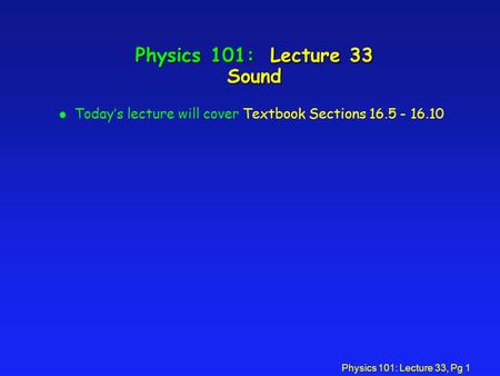 Physics 101: Lecture 33 Sound