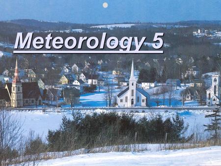 Meteorology 5. –SURFACE and UPPER CHART comparison – JET STREAM – METAR – TIME ZONES – WINDS, VISIBILITY & WEATHER – OBSCURATION & SKY CONDITION – FD’s,