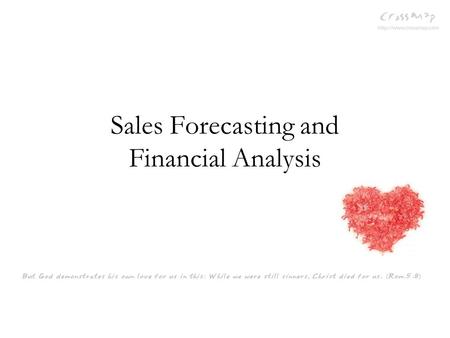 Sales Forecasting and Financial Analysis. Why products fail? Over-priced/under-priced Too complicated Low quality Easily broken Not marketed well Doesn’t.