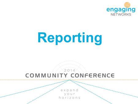 Reporting. in this workshop, we will:  outline the categories of reporting available and provide a general overview of the reporting tools  review the.